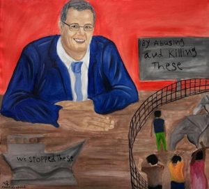 Painting of Scott Morrison and a refugee camp. Text states “by abusing and killing these…we stopped these”